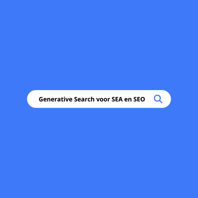 Voorbereiden op de toekomst van generative search voor SEA en SEO